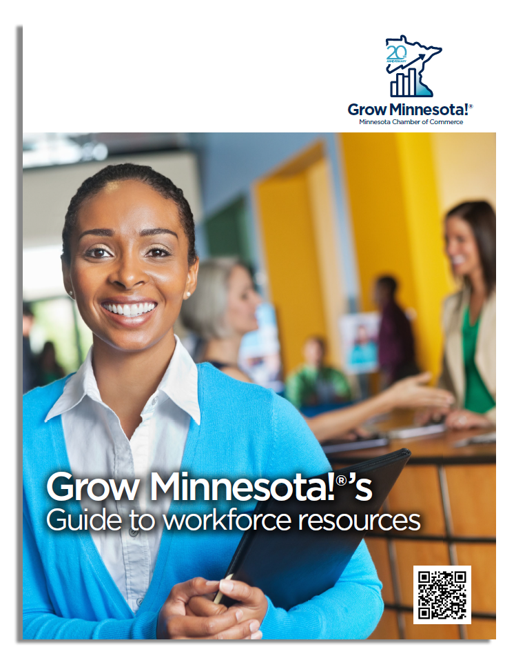 Grow Minnesota!®’s Guide to workforce resources Minnesota Chamber of